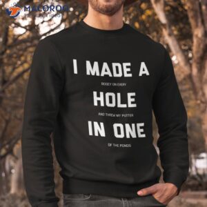 funny golf shirts for hole in one gag gifts shirt sweatshirt