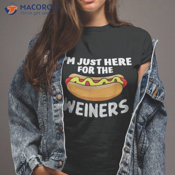 Funny Hot Dog I’m Just Here For The Wieners 4th Of July Shirt