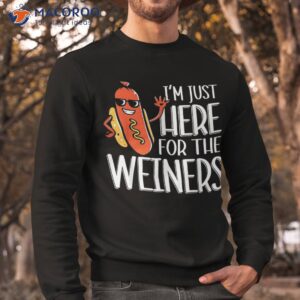 funny hot dog i m just here for the wieners sausage cute shirt sweatshirt