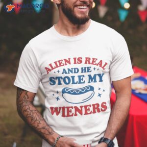 funny hotdog 4th of july alien is real he stole my wieners shirt tshirt 1