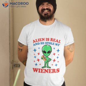 Funny Hotdog 4th Of July Alien Is Real He Stole My Wieners Shirt