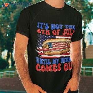 funny hotdog it s not 4th of july until my wiener comes out shirt tshirt 8