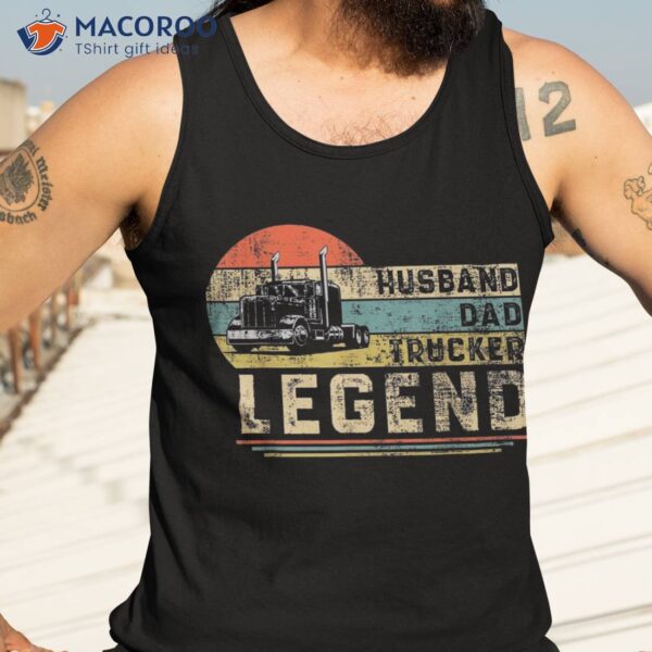 Funny Husband Dad Trucker Legend Vintage Fathers Day Shirt