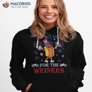 funny i m just here for the wieners 4th of july shirt hoodie 1