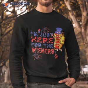 funny i m just here for the wieners sausage 4th of july shirt sweatshirt 1
