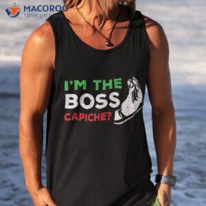 funny i m the boss italian nonna nonno capiche humor gift shirt tank top