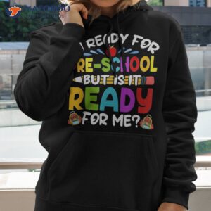 funny im ready for preschool first day of school boys girls shirt hoodie 2