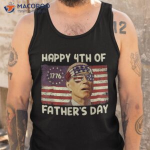 funny joe biden happy 4th of father s day shirts july shirt tank top