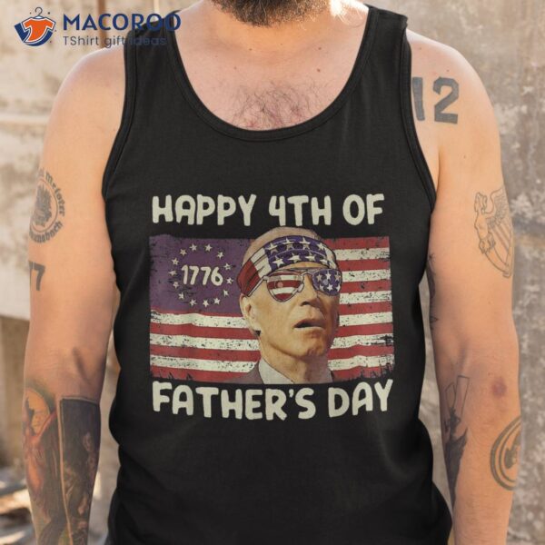 Funny Joe Biden Happy 4th Of Father’s Day Shirts July Shirt