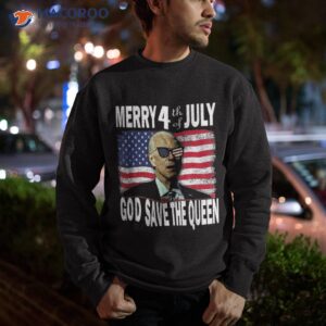 funny joe biden merry 4th july confused god save the queen shirt sweatshirt