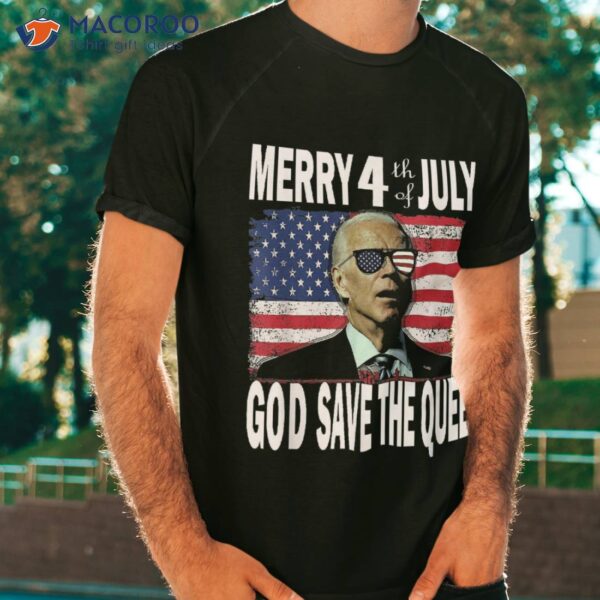 Funny Joe Biden Merry 4th July Confused God Save The Queen Shirt