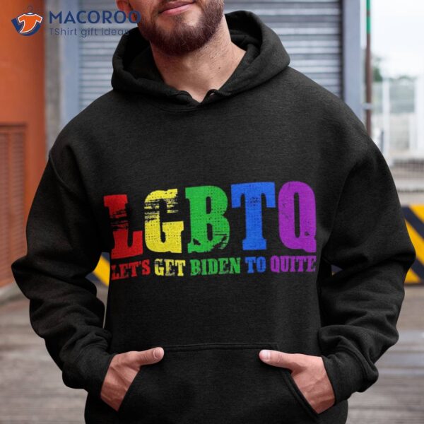 Funny Lgbtq Anti Biden – Let’s Get To Quite Shirt