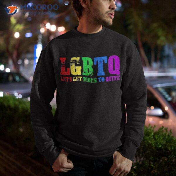 Funny Lgbtq Anti Biden – Let’s Get To Quite Shirt