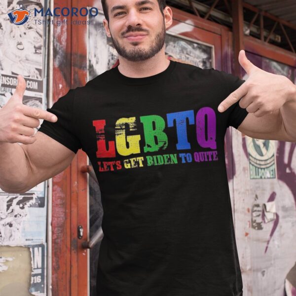 Funny Lgbtq Anti Biden – Let’s Get To Quite Shirt