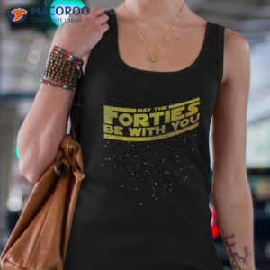 funny may the forties be with you 40th birthday shirt tank top 4