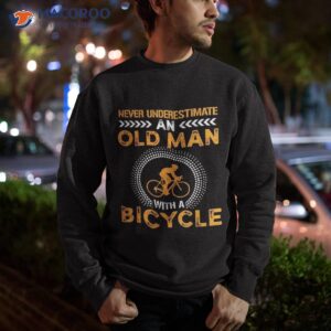 funny never underestimate old man with bicycle gift shirts sweatshirt