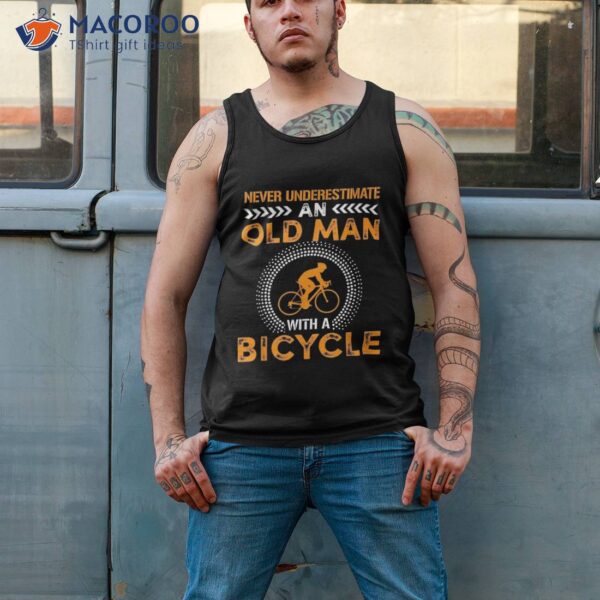 Funny Never Underestimate Old Man With Bicycle Gift Shirts