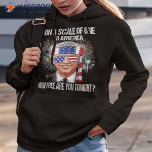 funny on a scale of one to america how free are you tonight shirt hoodie 3