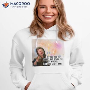 funny quote fireworks 4th of july joe dirt shirt hoodie 1