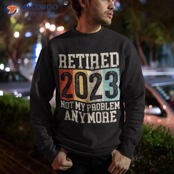Funny Retiret Humor Retired 2023 For & Shirt