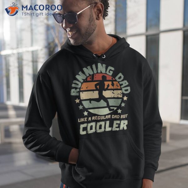 Funny Running Dad Like A Regular Dad But Cooler Shirt