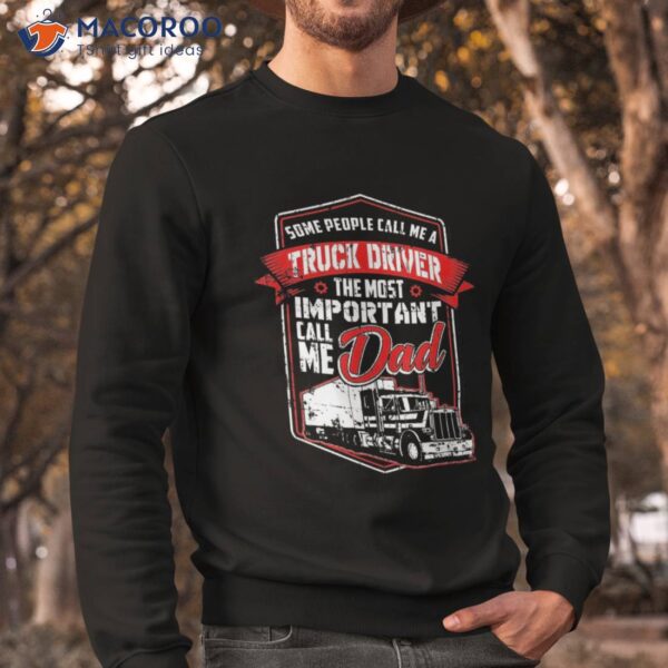 Funny Semi Truck Driver Design Gift For Truckers And Dads Shirt