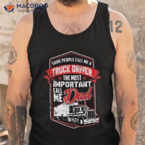 funny semi truck driver design gift for truckers and dads shirt tank top