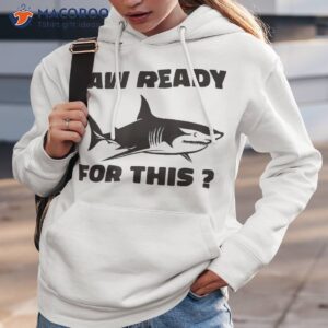 Funny Shark Shirt – Jaw Ready For This Wildlife Megalodon