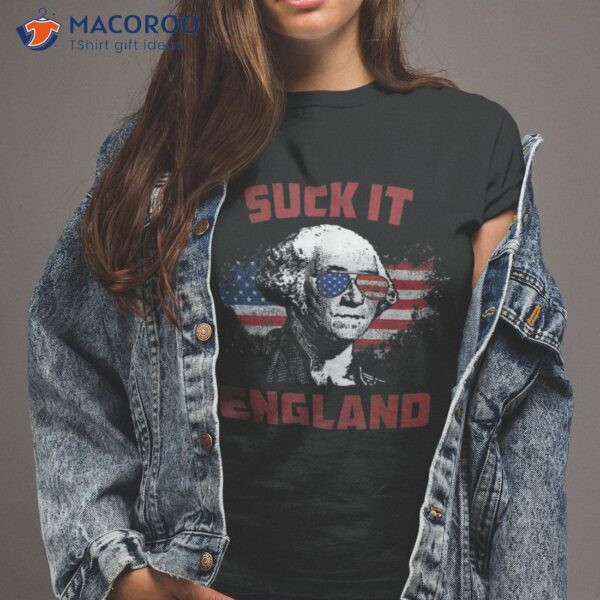 Funny Suck It England 4th Of July George Washington 1776 Shirt