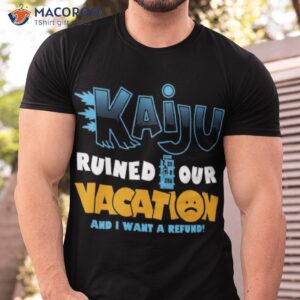 funny summer vacation kaiju godzilla rant slogan shirt tshirt
