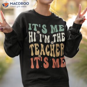 funny teacher saying i amp acirc amp 128 amp 153 m the groovy shirt sweatshirt 2