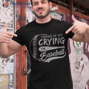 funny there is no crying in baseball sports shirt tshirt 1