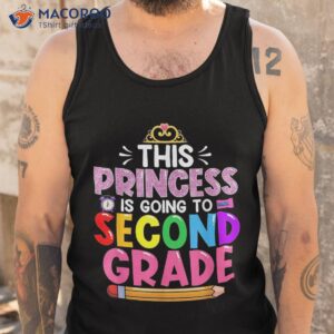 funny this princess is going to second grade back school shirt tank top