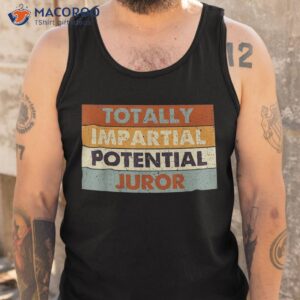 funny totally impartial potential juror vintage shirt tank top