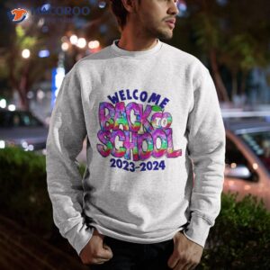 funny welcome back to school first day of teachers shirt sweatshirt