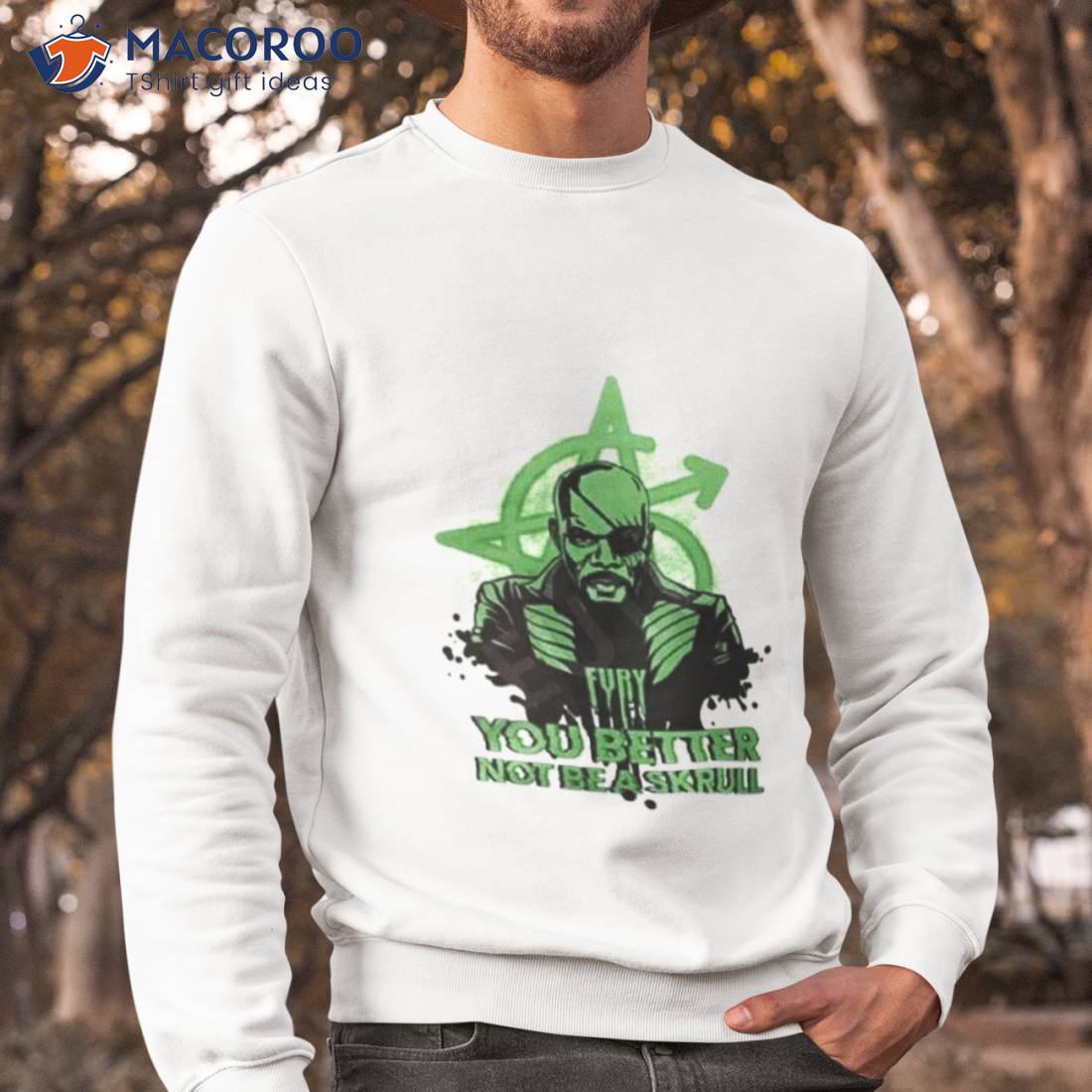 Fury You Better Not Be A Skrull Shirt Fury You Better Not Be A Skrull Shirt
