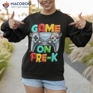 game on pre k back to school pre kindergarten kids boys girl shirt sweatshirt