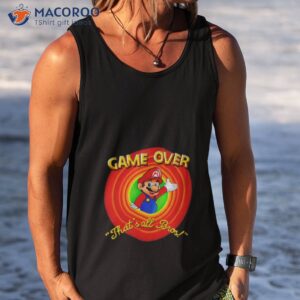 game over thats all bros shirt tank top