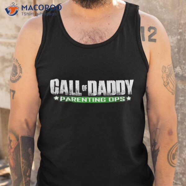 Gamer Dad Call Of Daddy Parenting Ops Funny Father’s Day Shirt