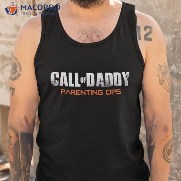 Gamer Dad Call Of Daddy Parenting Ops Funny Father’s Day Shirt