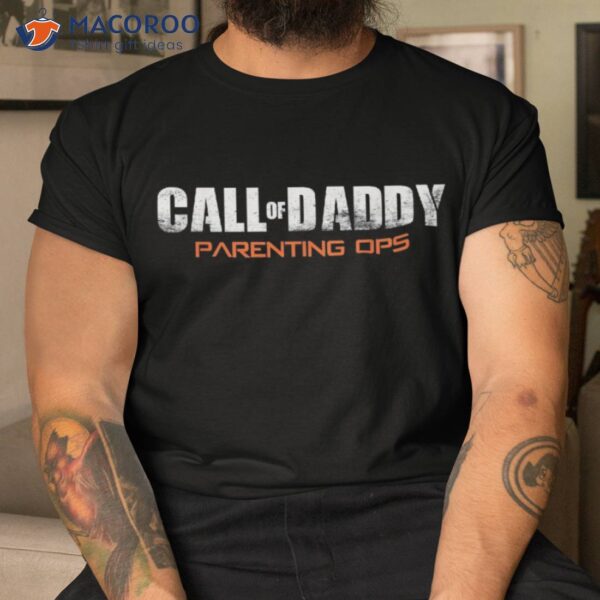 Gamer Dad Call Of Daddy Parenting Ops Funny Father’s Day Shirt