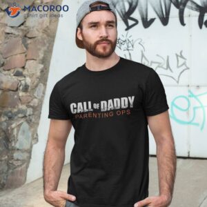 Gamer Dad Call Of Daddy | Parenting Ops Shirt