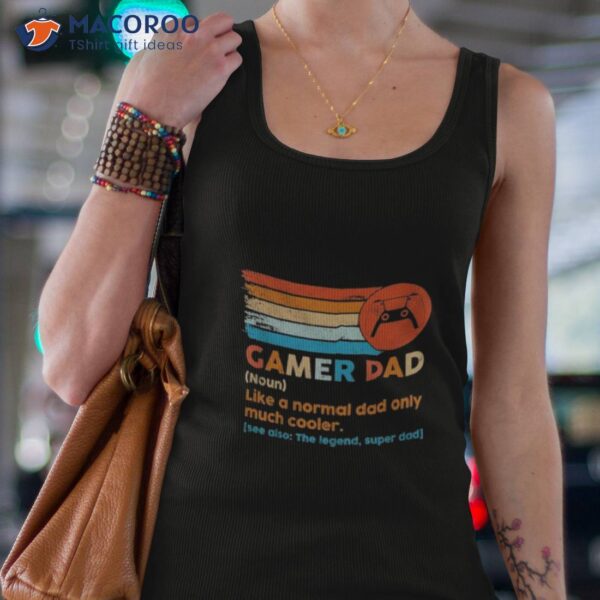 Gamer Dad Like A Normal Dad Only Much Cooler Vintage Shirt