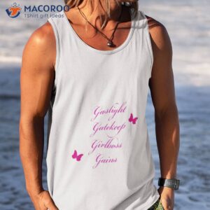 gaslight gatekeep girlboss gains inspirational board shirt tank top