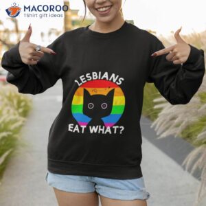 gay pride lesbians eat what best shirt sweatshirt 1