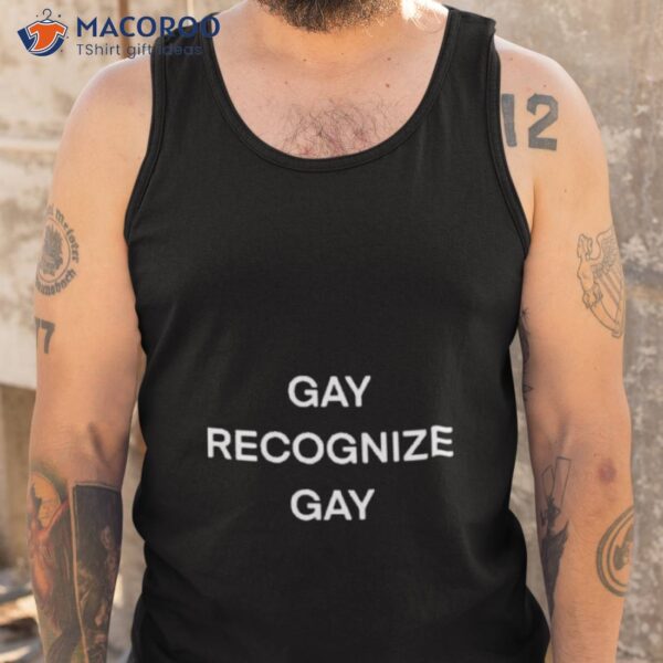 Gay Recognize Gay 2023 Shirt
