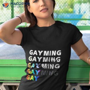 gayming gayming gayming shirt tshirt 1