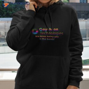 gaytheon technologies we think being gay is the bomb pride shirt hoodie