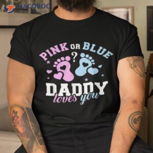 gender reveal daddy dad shirt tshirt