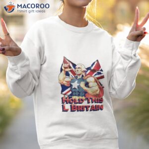 george washington hold this l britain shirt sweatshirt 2